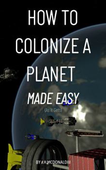Paperback How to Colonize a Planet: Made Easy (As if Gets) Book