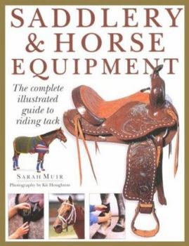 Hardcover Saddlery & Horse Equipment: The Complete Illustrated Guide to Riding Tack Book