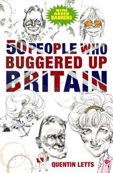 Paperback 50 People Who Buggered Up Britain Book