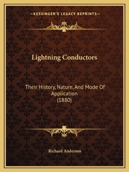 Paperback Lightning Conductors: Their History, Nature, And Mode Of Application (1880) Book