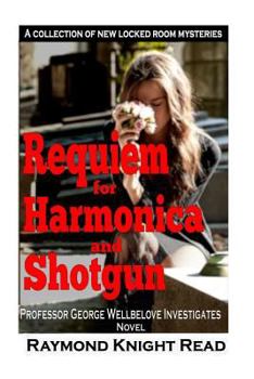 Paperback Requiem for Harmonica and Shotgun: Professor George Wellbelove Investigates Book