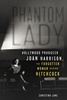 Paperback Phantom Lady: Hollywood Producer Joan Harrison, the Forgotten Woman Behind Hitchcock Book