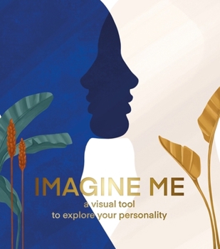 Misc. Imagine Me (Revised): A Visual Tool to Explore Your Personality Book