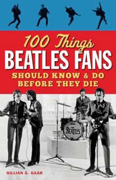 Paperback 100 Things Beatles Fans Should Know & Do Before They Die Book
