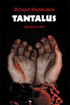 Paperback Delayed Gratification: Tantalus (Prequel to Delayed Gratification 180) Book