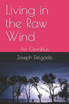 Paperback Living in the Raw Wind: An Omnibus Book