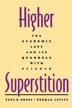 Paperback Higher Superstition: The Academic Left and Its Quarrels with Science Book