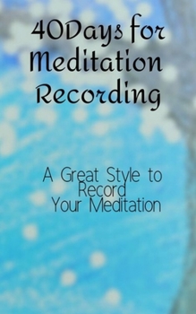 Paperback 40 Days For Meditation Recording: A Great Style To Record Your Meditation Book