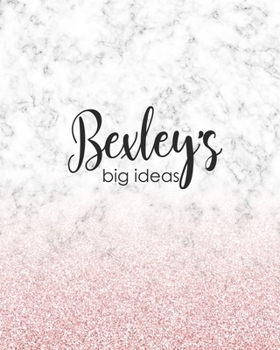 Paperback Bexley's Big Ideas: Personalized Notebook - 8x10 Lined Women's Journal Book