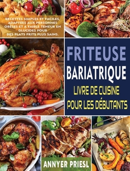 Hardcover Friteuse Bariatrique Livre De Cuisine Pour Les Débutants: Recettes Simples Et Faciles, Adaptées Aux Personnes Obèses Et à Faible Teneur En Glucides Po [French] Book