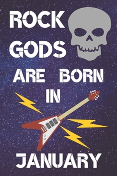 Rock Gods Are Born In January: Guitar Tab AND Lined Notebook for Writing Music & lined paper for Song Writing. It’s 6x9in size 110+ Pages perfect for ... Unique guitar gifts. Gifts for Guitar Lovers.