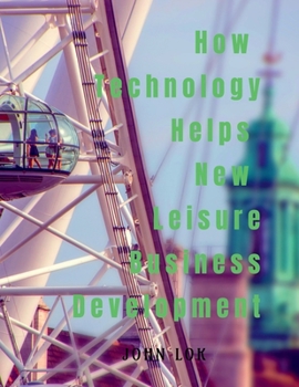 Paperback How Technology Helps New Leisure Business Development Book