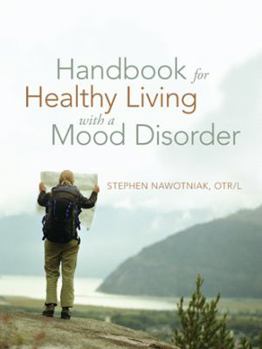 Paperback Handbook for Healthy Living with a Mood Disorder Book