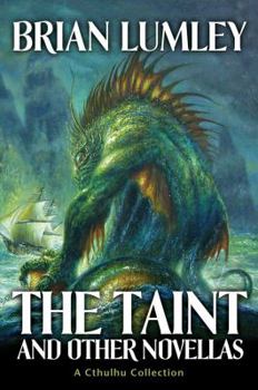 Paperback The Taint and Other Novellas: A Cthulhu Mythos Collection Book