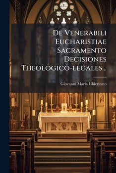 Paperback De Venerabili Eucharistiae Sacramento Decisiones Theologico-legales... [Latin] Book