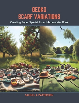 Paperback Gecko Scarf Variations: Creating Super Special Lizard Accessories Book