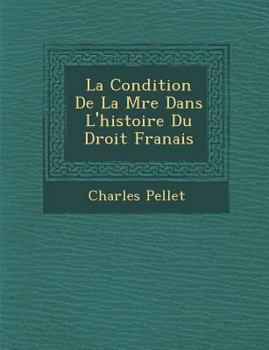 Paperback La Condition De La M&#65533;re Dans L'histoire Du Droit Fran&#65533;ais [Spanish] Book