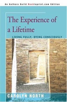 Paperback The Experience of a Lifetime: Living Fully, Dying Consciously Book