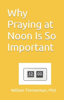 Paperback Why Praying at Noon Is So Important Book