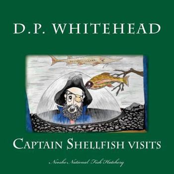 Paperback Captain Shellfish Visits: The Neosho National Fish Hatchery Book