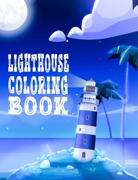 Paperback Lighthouse Coloring Book: Sence Views Art Book For Adults. Ocen Scenes Activity Book For Grown-ups Book