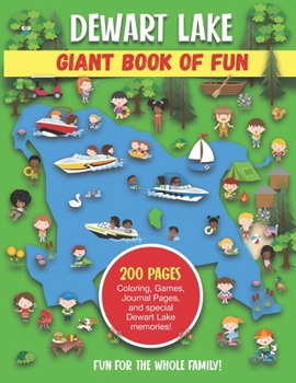 Paperback Dewart Lake Giant Book of Fun: Coloring, Games, Journal Pages, and special Dewart Lake memories! Book