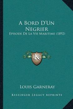 Paperback A Bord D'Un Negrier: Episode De La Vie Maritime (1892) [French] Book