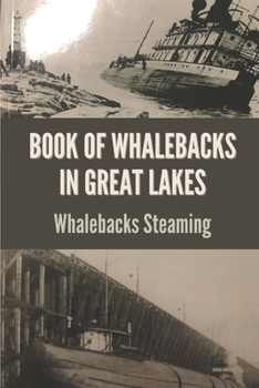 Paperback Book Of Whalebacks In Great Lakes: Whalebacks Steaming: Radical Departure Book