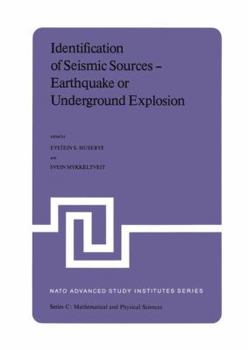 Paperback Identification of Seismic Sources -- Earthquake or Underground Explosion: Proceedings of the NATO Advance Study Institute Held at Voksenåsen, Oslo, No Book