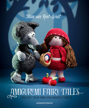 Paperback Amigurumi Fairy Tales: Crochet Your Own Enchanted Forest Book