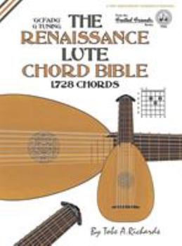 Hardcover The Renaissance Lute Chord Bible: Standard 'G' Tuning 1,728 Chords Book