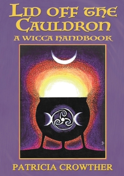 Paperback Lid Off The Cauldron: A Wicca Handbook Book