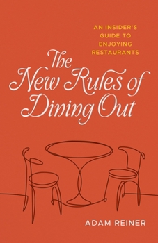 Hardcover The New Rules of Dining Out: An Insider's Guide to Enjoying Restaurants Book