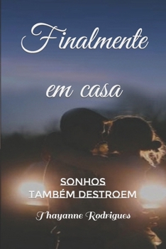 Paperback Finalmente em casa: Sonhos também destroem [Portuguese] Book
