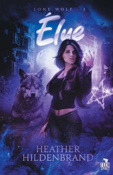Élue: Lone Wolf, T3 (French Edition)