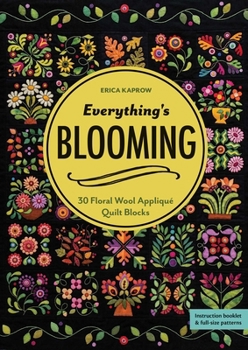 Paperback Everything's Blooming - Print-On-Demand Edition: 30 Floral Wool Appliqué Quilt Blocks Book