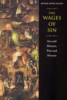 Hardcover The Wages of Sin: Sex and Disease, Past and Present Book