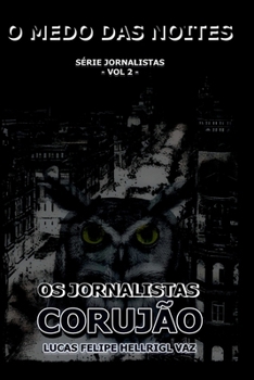 Os Jornalistas: Coruj o (Portuguese Edition)