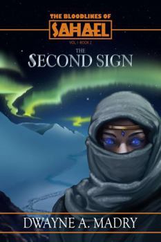 Hardcover The Bloodlines of Sahael Volume 1 book 2: The Second Sign (The Bloodlines of Sahael Volume Three Book One: THE DIVINE BLOOD) Book