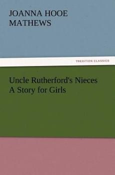 Uncle Rutherford's Nieces: A Story for Girls