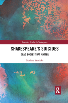 Paperback Shakespeare&#65533;s Suicides: Dead Bodies That Matter Book