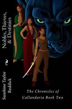 Paperback Nobles, Thieves, & Destinies: The Chronicles of Callandaria Book Two Book