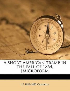 Paperback A Short American Tramp in the Fall of 1864, [microform Book