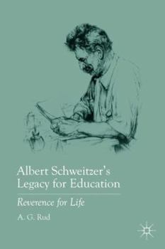 Hardcover Albert Schweitzer's Legacy for Education: Reverence for Life Book