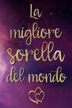 La migliore sorella del mundo: Taccuino vuoto | 6 x 9 pollici, circa A5 | 100 pagine Vuoto | Taccuino per lavoro o piacere (Italian Edition)