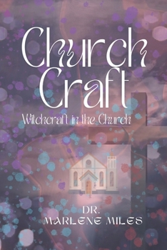 Church Craft: Witchcraft In The Church