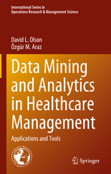 Hardcover Data Mining and Analytics in Healthcare Management: Applications and Tools Book