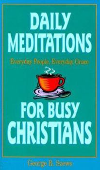 Paperback Everyday People, Everyday Grace: Daily Meditations for Busy Christians Book
