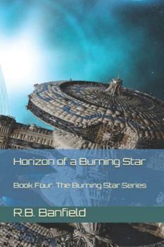 Paperback Horizon of a Burning Star: Book Four: The Burning Star Series Book