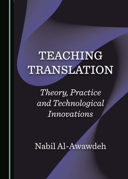 Hardcover Teaching Translation: Theory, Practice and Technological Innovations Book